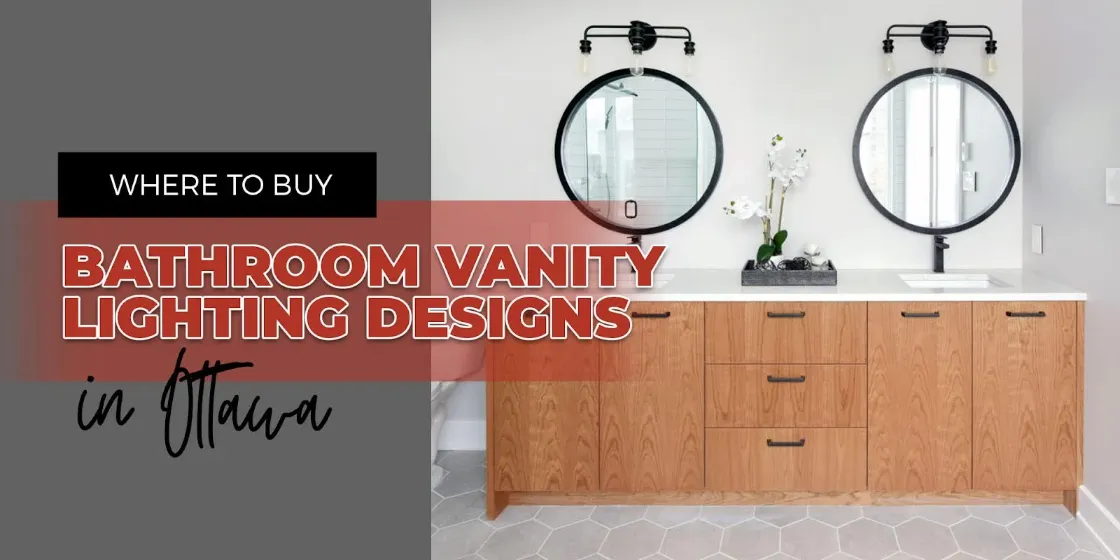 Where to Buy Bathroom Vanity Lighting in Ottawa